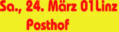 Sa., 24. M�rz 01Linz       Posthof